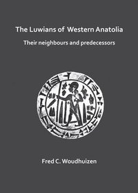 bokomslag Luwians of Western Anatolia: Their Neighbours and Predecessors