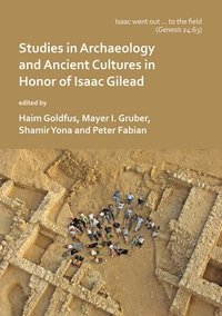 bokomslag 'Isaac went out to the field': Studies in Archaeology and Ancient Cultures in Honor of Isaac Gilead