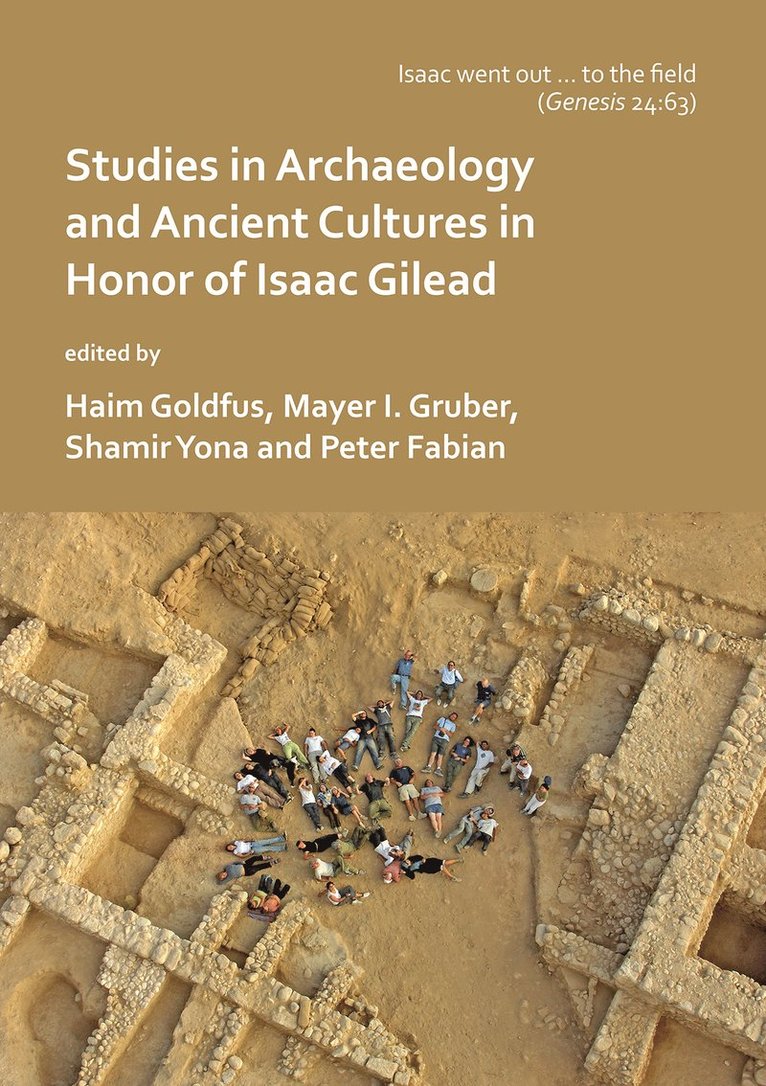 ‘Isaac went out to the field’: Studies in Archaeology and Ancient Cultures in Honor of Isaac Gilead
