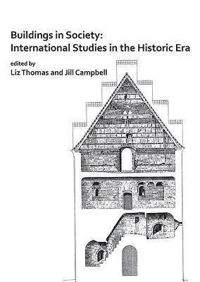 Buildings in Society: International Studies in the Historic Era 1