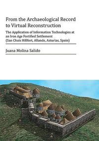 bokomslag From the Archaeological Record to Virtual Reconstruction