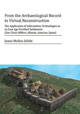 Juana Molina Salido - From the Archaeological Record to Virtual Reconstruction, Häftad