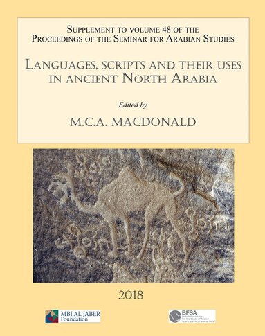 Michael C.A. Macdonald - Languages, scripts and their uses in ancient North Arabia: Papers from the Special Session of the Seminar for Arabian Studies held on 5 August 2017, Häftad