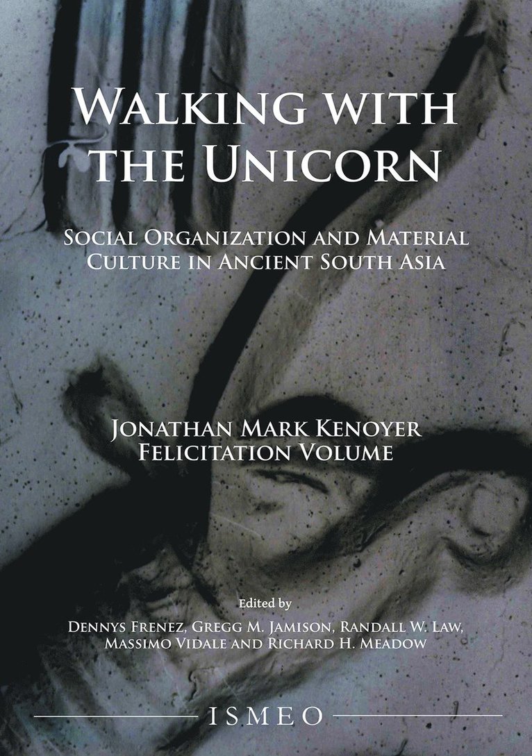 Walking with the Unicorn: Social Organization and Material Culture in Ancient South Asia