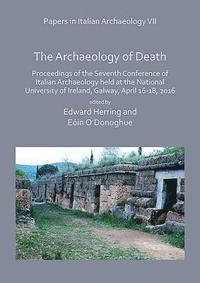 bokomslag Papers in Italian Archaeology VII: The Archaeology of Death