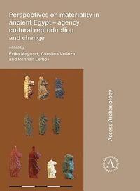 bokomslag Perspectives on materiality in ancient Egypt: Agency, Cultural Reproduction and Change