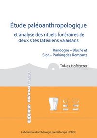 bokomslag Étude paléoanthropologique et analyse des rituels funéraires de deux sites laténiens valaisans