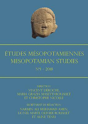 Vincent Déroche, Maria Grazia Masetti-Rouault, Christophe Nicolle, Vincent Deroche - Études Mésopotamiennes – Mesopotamian Studies: N°1 – 2018, Häftad