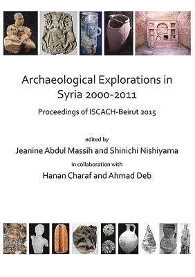 Jeanine Abdul Massih, Shinichi Nishiyama - Archaeological Explorations in Syria 2000-2011, Häftad