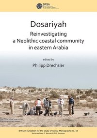 bokomslag Dosariyah: An Arabian Neolithic Coastal Community in the Central Gulf
