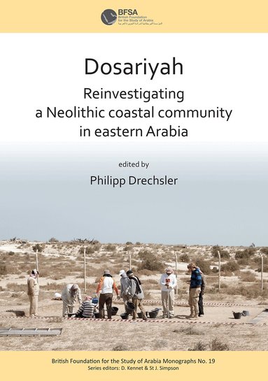 Philipp Drechsler - Dosariyah: An Arabian Neolithic Coastal Community in the Central Gulf, Häftad
