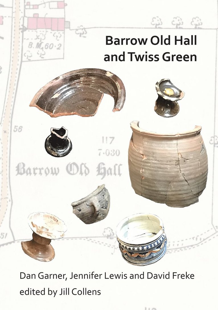 Dan Garner, Jennifer Lewis, David Freke, Jill Collens - Barrow Old Hall and Twiss Green, Häftad