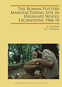 bokomslag Roman Pottery Manufacturing Site in Highgate Wood: Excavations 1966-78