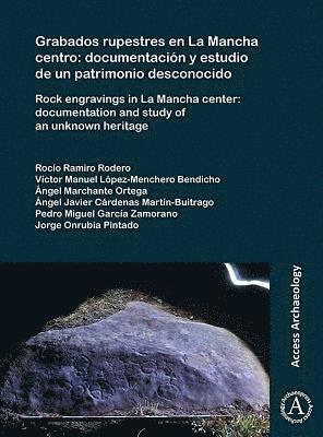 bokomslag Grabados rupestres en La Mancha centro: documentacin y estudio de un patrimonio desconocido