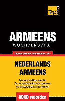 Thematische woordenschat Nederlands-Armeens - 9000 woorden 1