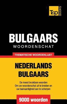 Thematische woordenschat Nederlands-Bulgaars - 9000 woorden 1