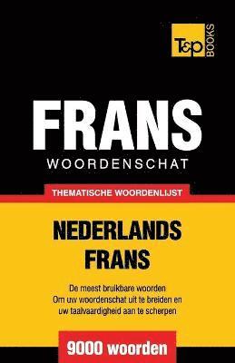 Thematische woordenschat Nederlands-Frans - 9000 woorden 1