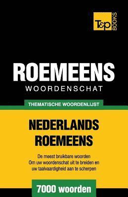 Thematische woordenschat Nederlands-Roemeens - 7000 woorden 1