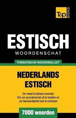 Thematische woordenschat Nederlands-Estisch - 7000 woorden 1