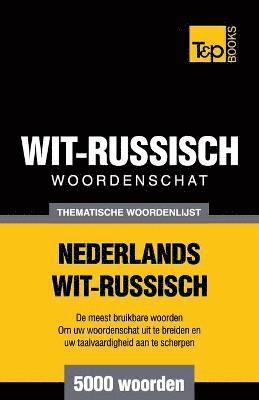 bokomslag Thematische woordenschat Nederlands-Wit-Russisch - 5000 woorden