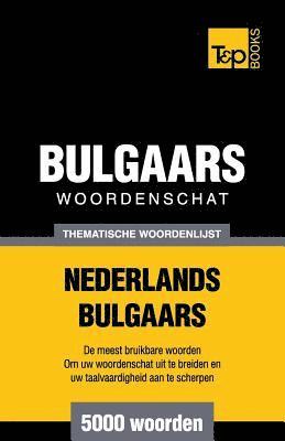 Thematische woordenschat Nederlands-Bulgaars - 5000 woorden 1