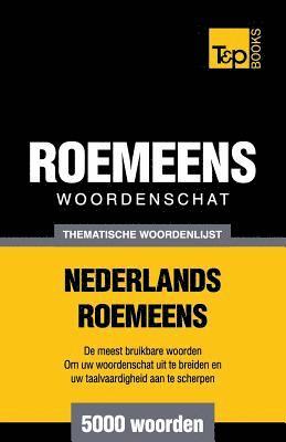 Thematische woordenschat Nederlands-Roemeens - 5000 woorden 1