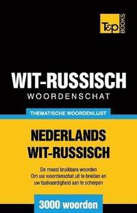 bokomslag Thematische woordenschat Nederlands-Wit-Russisch - 3000 woorden