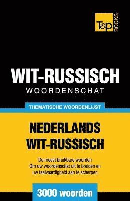 bokomslag Thematische woordenschat Nederlands-Wit-Russisch - 3000 woorden