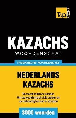 Thematische woordenschat Nederlands-Kazachs - 3000 woorden 1
