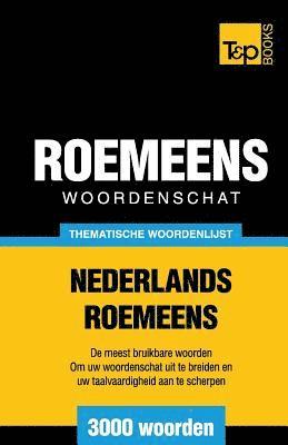 Thematische woordenschat Nederlands-Roemeens - 3000 woorden 1