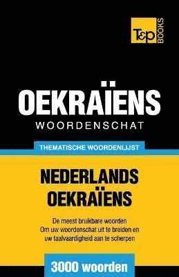 Thematische woordenschat Nederlands-Oekraens - 3000 woorden 1