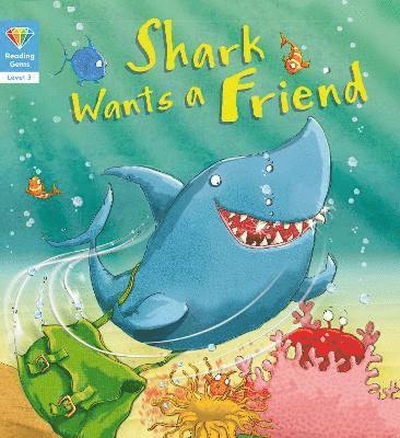 Reading Gems: Shark Wants a Friend (Level 3) 1