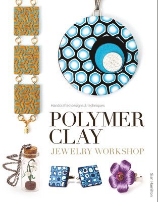 Polymer Clay Jewelry Workshop: Handcrafted Designs & Techniques