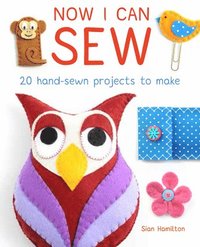 bokomslag Now I Can Sew: 20 Hand-Sewn Projects for Kids to Make