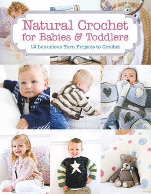 Natural Crochet for Babies & Toddlers 1