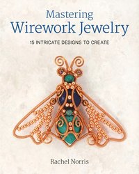 bokomslag Mastering Wirework Jewelry