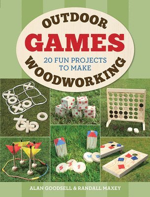 Alan Goodsell, Randall A. Maxey, Randall A Maxey - Outdoor Woodworking Games, Häftad