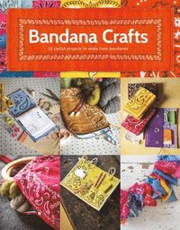 bokomslag Bandana Crafts: 11 Beautiful Projects to Make