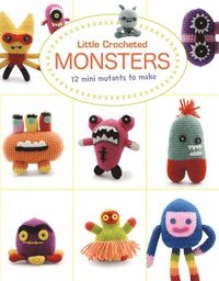 bokomslag Little Crochet Monsters: 12 Mini Mutants to Make