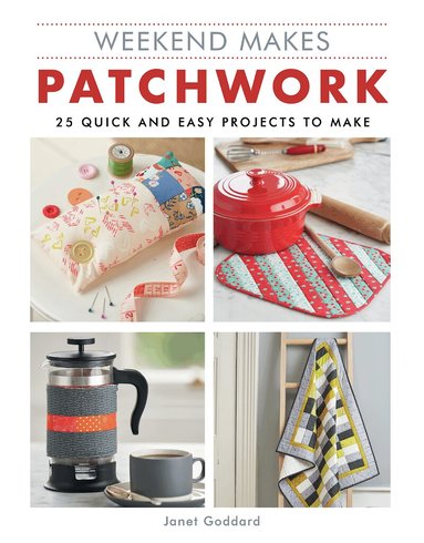 Janet Goddard - Weekend Makes: Patchwork, Häftad