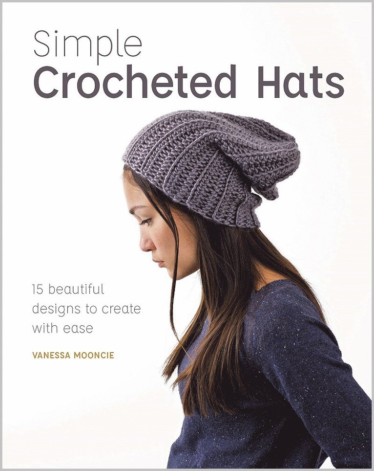 Vanessa Mooncie - Simple Crochet Hats, Häftad