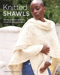 bokomslag Knitted Shawls: 26 Relaxing Wraps, Cowls and Shawls