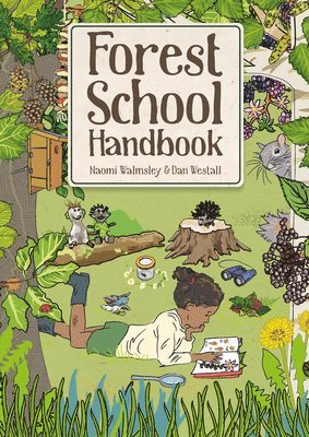 Naomi Walmsley, Dan Walmsley, Dan Westall - Forest School Handbook, Häftad
