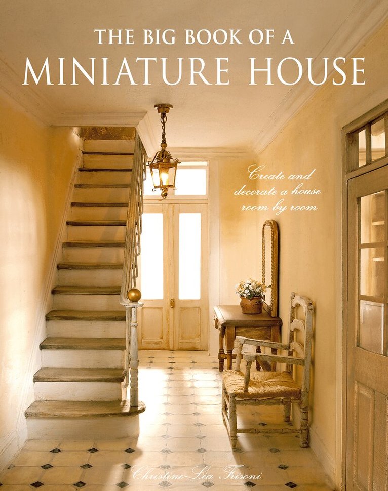 Christine-Léa Frisoni - Big Book of a Miniature House, Inbunden