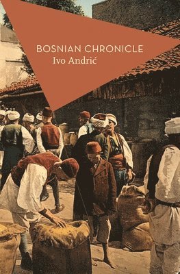 Ivo Andric - Bosnian Chronicle, Häftad
