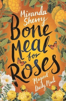 Miranda Sherry - Bone Meal for Roses, Häftad