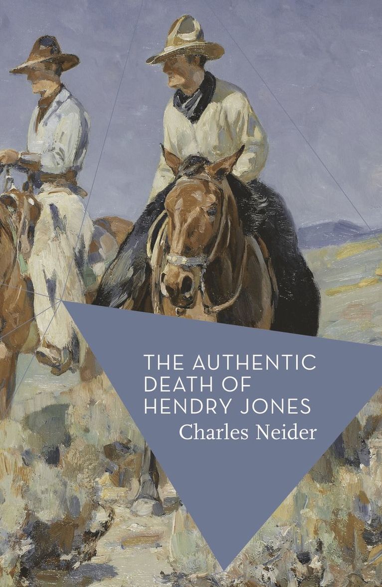 Charles Neider - Authentic Death of Hendry Jones, Häftad