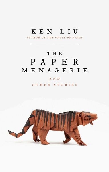 Ken Liu - Paper Menagerie, Häftad