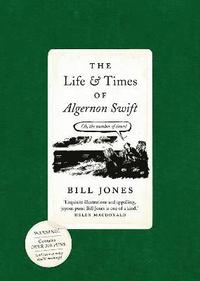 bokomslag The Life and Times of Algernon Swift