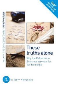 bokomslag The Five Solas: These truths alone